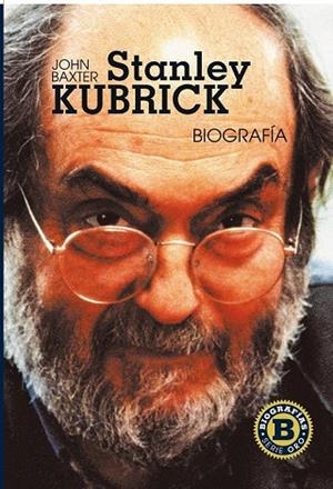 STANLEY KUBRICK BIOGRAFIA | 9788415405351 | BAXTER, JOHN | Llibreria L'Odissea - Libreria Online de Vilafranca del Penedès - Comprar libros