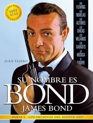 SU NOMBRE ES BOND JAMES BOND | 9788493848460 | TEJERO GARCÍA-TEJERO, JUAN | Llibreria Online de Vilafranca del Penedès | Comprar llibres en català