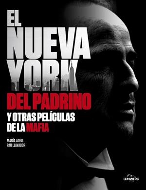 EL NUEVA YORK DEL PADRINO Y OTRAS PELICULAS | 9788497858403 | ADELL, MARIA- LLAVADOR, P | Llibreria L'Odissea - Libreria Online de Vilafranca del Penedès - Comprar libros