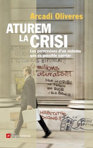 ATUREM LA CRISI | 9788492758692 | OLIVERES, ARCADI | Llibreria Online de Vilafranca del Penedès | Comprar llibres en català