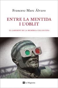 ENTRE LA MENTIDA I L'OBLIT | 9788482645339 | ALVARO, FRANCESC-MARC | Llibreria L'Odissea - Libreria Online de Vilafranca del Penedès - Comprar libros