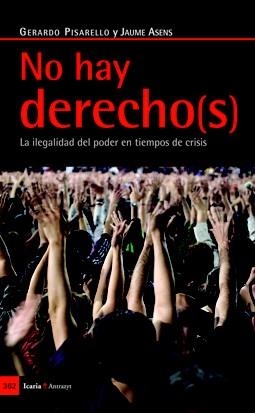 NO HAY DERECHO(S) | 9788498883961 | PISARELLO PRADOS, GERARDO/ASENS LLODRÁ, JAUME | Llibreria L'Odissea - Libreria Online de Vilafranca del Penedès - Comprar libros