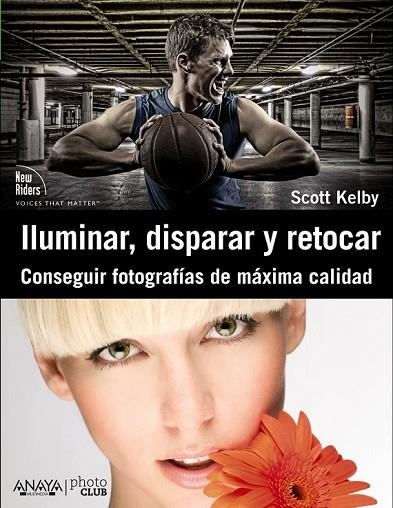ILUMINAR DISPARAR Y RETOCAR CONSEGUIR FOTOGRAFIAS DE MAXIMA | 9788441531024 | KELBY, SCOTT | Llibreria L'Odissea - Libreria Online de Vilafranca del Penedès - Comprar libros