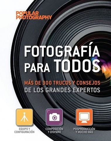 FOTOGRAFÍA PARA TODOS MÁS DE 300 TRUCOS Y CONSEJOS DE LOS GRANDES EXPERTOS. | 9788497859387 | AA. VV. | Llibreria Online de Vilafranca del Penedès | Comprar llibres en català