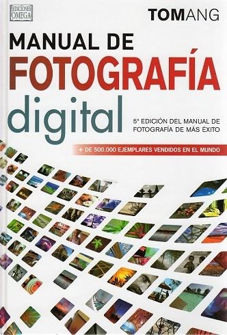 MANUAL DE FOTOGRAFIA DIGITAL | 9788428215947 | ANG, TOM | Llibreria L'Odissea - Libreria Online de Vilafranca del Penedès - Comprar libros