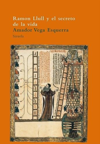 RAMON LLULL Y EL SECRETO DE LA VIDA | 9788478446001 | VEGA, AMADOR | Llibreria L'Odissea - Libreria Online de Vilafranca del Penedès - Comprar libros