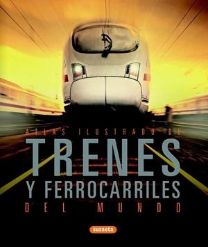 ATLAS ILUSTRADO DE TRENES Y FERROCARRILES DEL MUNDO | 9788467709575 | AA.VV | Llibreria L'Odissea - Libreria Online de Vilafranca del Penedès - Comprar libros