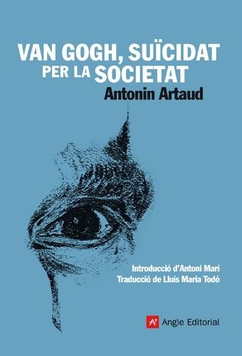 VAN GOGH SUICIDAT PER LA SOCIETAT | 9788415002246 | ARTAUD, ANTONIN | Llibreria L'Odissea - Libreria Online de Vilafranca del Penedès - Comprar libros