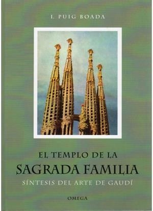 EL TEMPLO DE LA SAGRADA FAMILIA SINTESIS DEL ARTE DE GAUDI | 9788428215572 | PUIG BOADA, ISIDRE | Llibreria L'Odissea - Libreria Online de Vilafranca del Penedès - Comprar libros