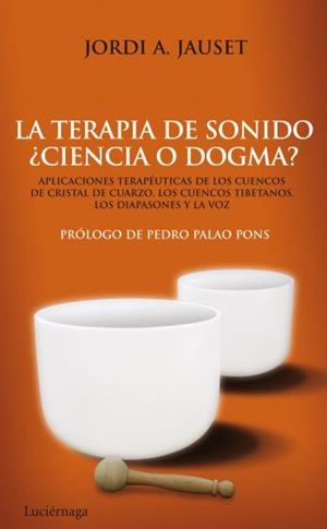 TERAPIA DE SONIDO CIENCIA O DOGMA | 9788492545346 | JAUSET, J.A. | Llibreria L'Odissea - Libreria Online de Vilafranca del Penedès - Comprar libros