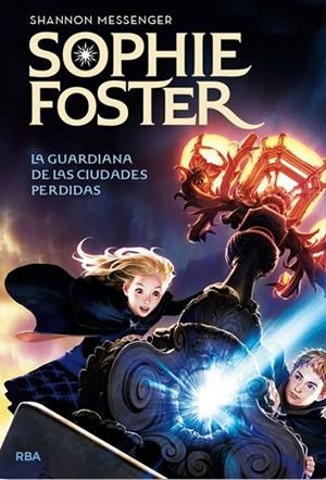 SOPHIE FOSTER LA GUARDIANA DE LAS CIUDADES PERDIDAS | 9788427203662 | MESSENGER , SHANON | Llibreria Online de Vilafranca del Penedès | Comprar llibres en català