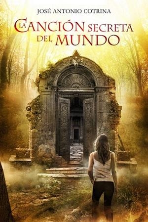 LA CANCIÓN SECRETA DEL MUNDO | 9788415709152 | COTRINA, JOSÉ ANTONIO | Llibreria L'Odissea - Libreria Online de Vilafranca del Penedès - Comprar libros