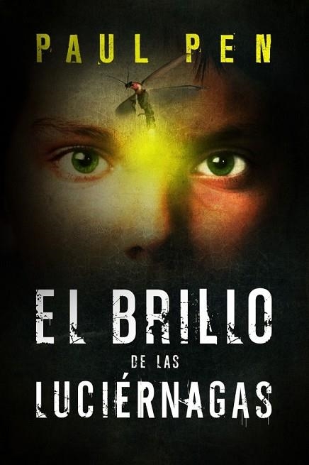 EL BRILLO DE LAS LUCIÉRNAGAS | 9788401354571 | PEN, PAUL | Llibreria L'Odissea - Libreria Online de Vilafranca del Penedès - Comprar libros