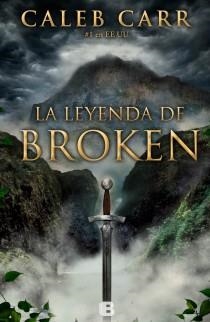 LA LEYENDA DE BROKEN | 9788466652940 | CARR, CALEB | Llibreria Online de Vilafranca del Penedès | Comprar llibres en català