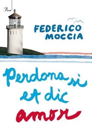 PERDONA SI ET DIC AMOR | 9788482569253 | MOCCIA, FEDERICO | Llibreria L'Odissea - Libreria Online de Vilafranca del Penedès - Comprar libros