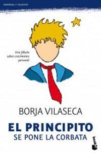 EL PRINCIPITO SE PONE LA CORBATA | 9788484608516 | VILASECA, BORJA | Llibreria L'Odissea - Libreria Online de Vilafranca del Penedès - Comprar libros