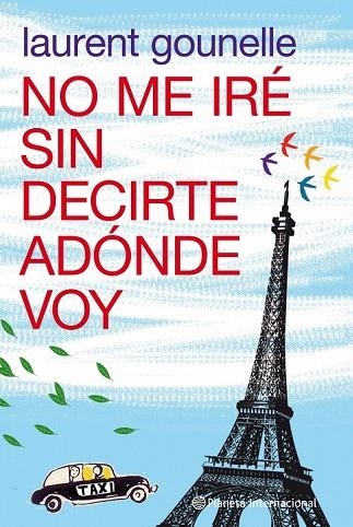 NO ME IRE SIN DECIRTE ADONDE VOY | 9788408100652 | GOUNELLE, LAURENT | Llibreria L'Odissea - Libreria Online de Vilafranca del Penedès - Comprar libros