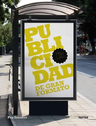 PUBLICIDAD DE GRAN FORMATO | 9788496823778 | SANABRA, PEP | Llibreria L'Odissea - Libreria Online de Vilafranca del Penedès - Comprar libros