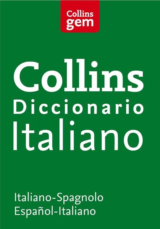 DICCIONARIO ITALIANO ESPAÑOL ESPAÑOL ITALIANO COLLINS GEM | 9788425343155 | AA.VV | Llibreria L'Odissea - Libreria Online de Vilafranca del Penedès - Comprar libros