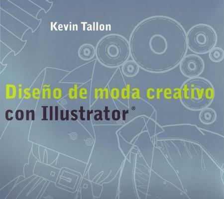 DISEÑO DE MODA CREATIVO CON ILLUSTRADOR | 9788495376930 | TALLON, K | Llibreria L'Odissea - Libreria Online de Vilafranca del Penedès - Comprar libros