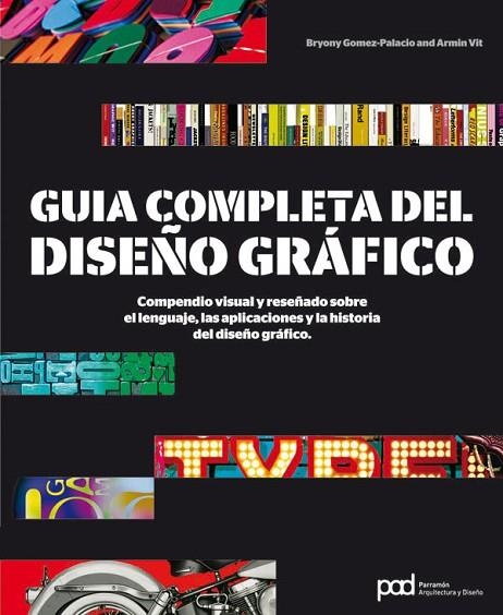 GUIA COMPLETA DEL DISEÑO GRAFICO | 9788434237742 | GOMEZ-PALACIO, BRYONY/VIT, ARMIN | Llibreria L'Odissea - Libreria Online de Vilafranca del Penedès - Comprar libros