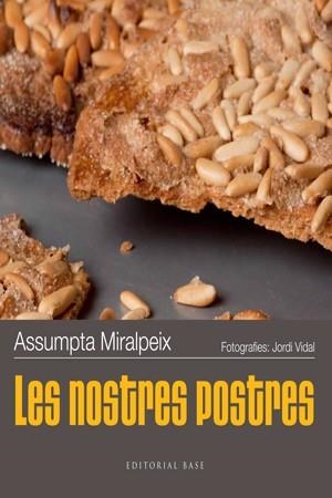 LES NOSTRES POSTRES | 9788415267492 | MIALPEIX, ASSUMPTA | Llibreria L'Odissea - Libreria Online de Vilafranca del Penedès - Comprar libros