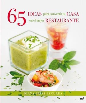 65 IDEAS PARA CONVERTIR TU CASA EN EL MEJOR RESTAURANTE | 9788427039827 | FRIAS, DIANA | Llibreria L'Odissea - Libreria Online de Vilafranca del Penedès - Comprar libros