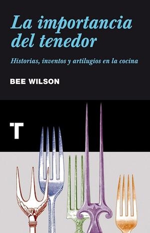 LA IMPORTANCIA DEL TENEDOR | 9788415832034 | WILSON, BEE | Llibreria L'Odissea - Libreria Online de Vilafranca del Penedès - Comprar libros