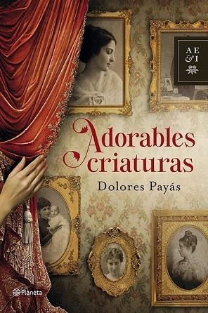 ADORABLES CRIATURAS | 9788408035527 | PAYAS, DOLORES | Llibreria L'Odissea - Libreria Online de Vilafranca del Penedès - Comprar libros