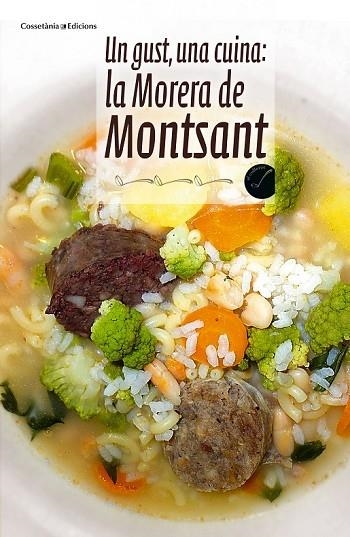 UN GUST UNA CUINA LA MORERA DE MONTSANT | 9788490340493 | AA. VV. | Llibreria L'Odissea - Libreria Online de Vilafranca del Penedès - Comprar libros