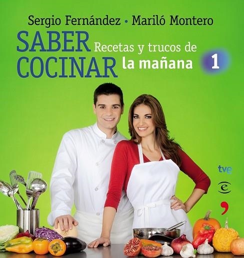 SABER COCINAR RECETAS Y TRUCOS DE LA MAÑANA 1 | 9788467036091 | FERNANDEZ, SERGIO Y MONTERO, MARILO | Llibreria L'Odissea - Libreria Online de Vilafranca del Penedès - Comprar libros