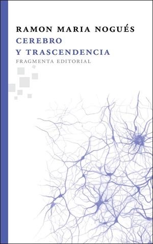CEREBRO Y TRASCENDENCIA | 9788492416653 | NOGUÉS, RAMON M. | Llibreria Online de Vilafranca del Penedès | Comprar llibres en català
