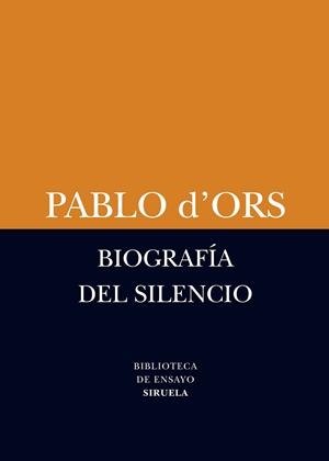BIOGRAFÍA DEL SILENCIO | 9788498418385 | D'ORS, PABLO | Llibreria Online de Vilafranca del Penedès | Comprar llibres en català