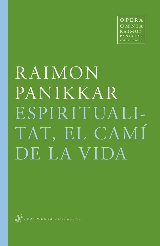 ESPIRITUALITAT EL CAMÍ DE LA VIDA | 9788492416684 | PANIKKAR, RAIMON | Llibreria Online de Vilafranca del Penedès | Comprar llibres en català