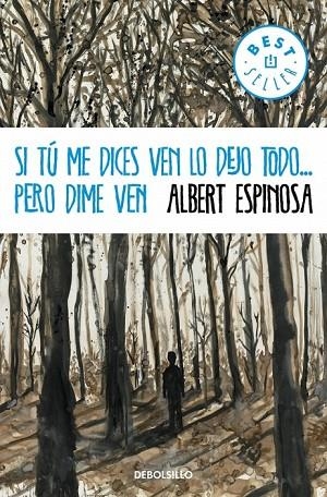 SI TÚ ME DICES VEN LO DEJO TODO PERO DIME VEN | 9788490323441 | ESPINOSA, ALBERT | Llibreria Online de Vilafranca del Penedès | Comprar llibres en català