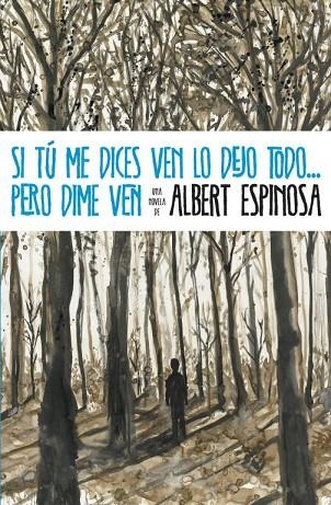 SI TU ME DICES VEN LO DEJO TODO PERO DIME VEN | 9788425346071 | ESPINOSA, ALBERT | Llibreria Online de Vilafranca del Penedès | Comprar llibres en català