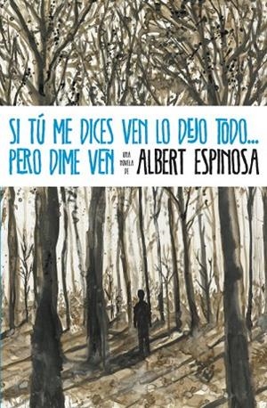 SI TU ME DICES VEN LO DEJO TODO PERO DIME VEN | 9788425346071 | ESPINOSA, ALBERT | Llibreria Online de Vilafranca del Penedès | Comprar llibres en català