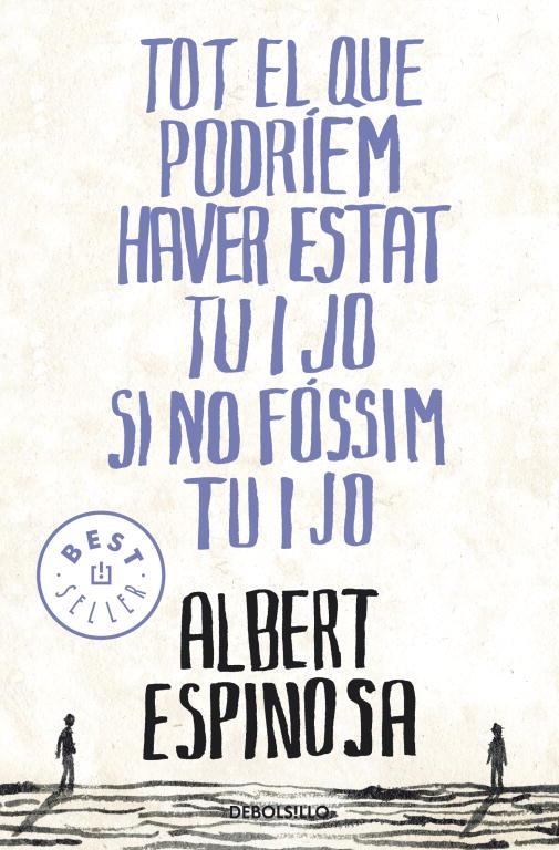 TOT EL QUE PODRIEM HAVER ESTAT TU I JO SI NO FOSSIM TU I JO | 9788499087849 | ESPINOSA, ALBERT | Llibreria Online de Vilafranca del Penedès | Comprar llibres en català