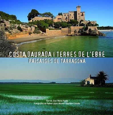 COSTA DAURADA I TERRES DE L'EBRE | 9788497859158 | AA. VV. | Llibreria Online de Vilafranca del Penedès | Comprar llibres en català