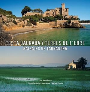 COSTA DAURADA Y TERRES DE L'EBRE | 9788497859141 | AA. VV. | Llibreria Online de Vilafranca del Penedès | Comprar llibres en català