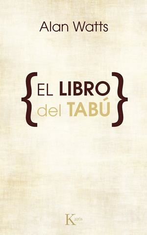 EL LIBRO DEL TABU | 9788472452534 | WATTS, ALAN (1915-1973) | Llibreria L'Odissea - Libreria Online de Vilafranca del Penedès - Comprar libros
