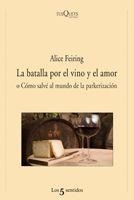 LA BATALLA POR EL VINO Y EL AMOR | 9788483832462 | FEIRING, ALICE | Llibreria L'Odissea - Libreria Online de Vilafranca del Penedès - Comprar libros