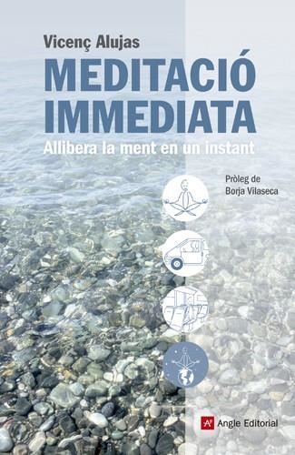 MEDITACIÓ IMMEDIATA | 9788415695080 | ALUJAS, VICENÇ | Llibreria L'Odissea - Libreria Online de Vilafranca del Penedès - Comprar libros