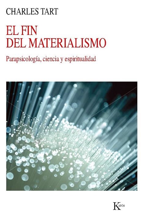EL FIN DEL MATERIALISMO | 9788499882345 | TART, CHARLES | Llibreria L'Odissea - Libreria Online de Vilafranca del Penedès - Comprar libros