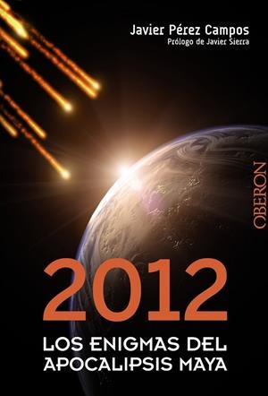 2012. LOS ENIGMAS DEL APOCALIPSIS MAYA | 9788441531680 | PÉREZ CAMPOS, JAVIER | Llibreria Online de Vilafranca del Penedès | Comprar llibres en català