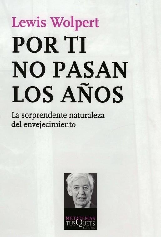 POR TI NO PASAN LOS AÑOS | 9788483834367 | WOLPERT, LEWIS | Llibreria L'Odissea - Libreria Online de Vilafranca del Penedès - Comprar libros