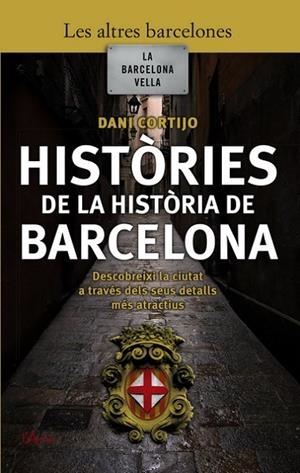 HISTORIES DE LA HISTORIA DE BARCELONA | 9788493601447 | CORTIJO, DAVID | Llibreria L'Odissea - Libreria Online de Vilafranca del Penedès - Comprar libros