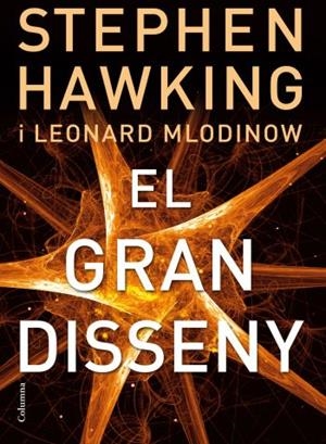 EL GRAN DISSENY | 9788466413381 | HAWKING, STEPHEN Y MLODINOW, LEONARD | Llibreria L'Odissea - Libreria Online de Vilafranca del Penedès - Comprar libros