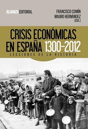CRISIS ECONÓMICAS EN ESPAÑA 1300-2012 | 9788420674476 | COMIN, FRANCISCO / HERNANDEZ, MAURO | Llibreria Online de Vilafranca del Penedès | Comprar llibres en català