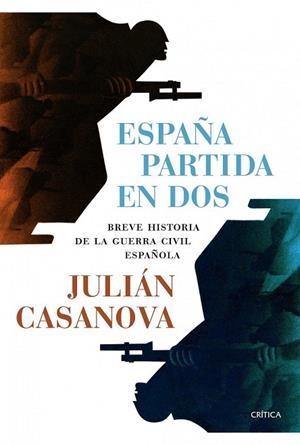 ESPAÑA PARTIDA EN DOS | 9788498924688 | CASANOVA, JULIAN | Llibreria Online de Vilafranca del Penedès | Comprar llibres en català